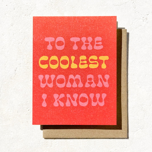 Coolest Woman I Know | Feminist Card | Birthday Card for Her