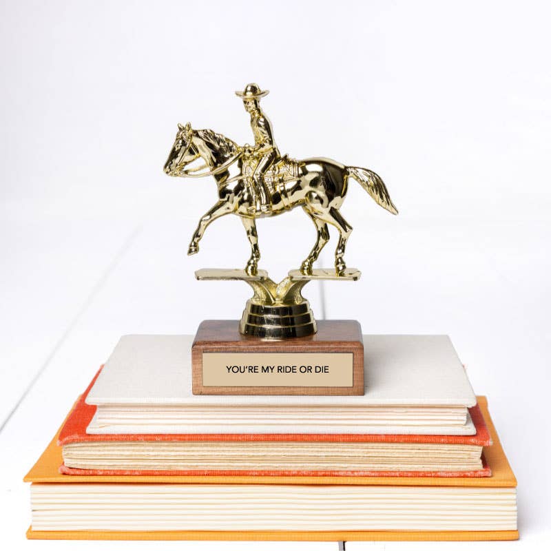 Gift for your Bestie Trophy - "YOU'RE MY RIDE OR DIE"
