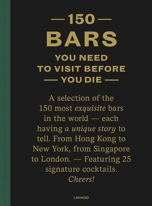 150 Bars You Need to Visit Before You Die by Jurgen Lijcops: Hardcover; 256 pages / English