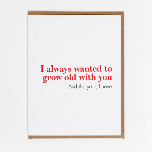 Grow Old Greeting Card