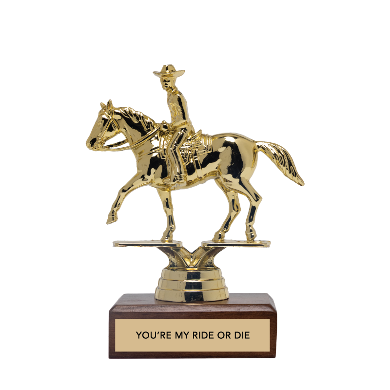 Gift for your Bestie Trophy - "YOU'RE MY RIDE OR DIE"